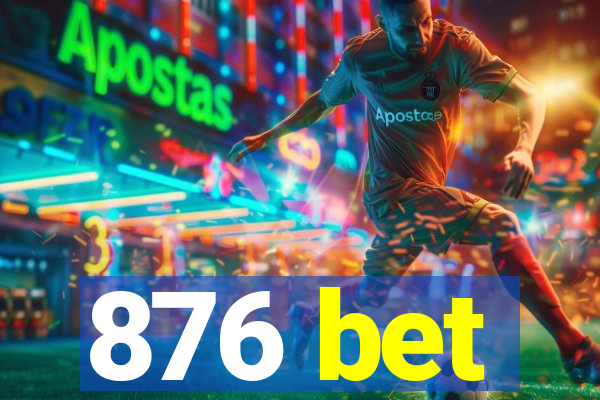 876 bet