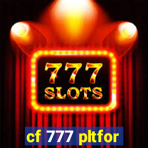 cf 777 pltfor