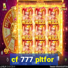 cf 777 pltfor