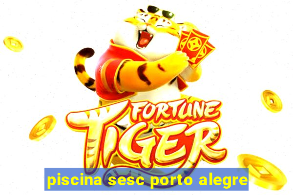 piscina sesc porto alegre