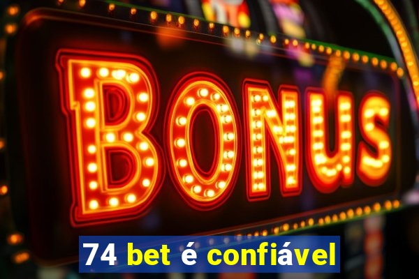 74 bet é confiável