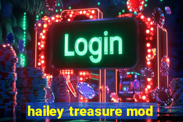 hailey treasure mod