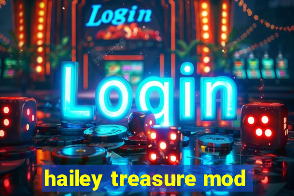 hailey treasure mod