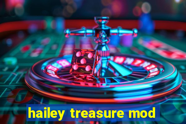 hailey treasure mod