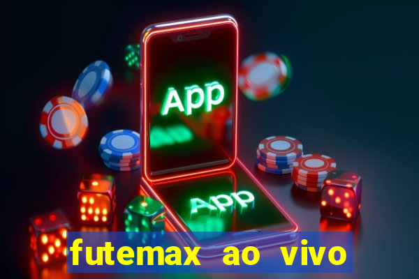 futemax ao vivo futebol ao vivo hoje