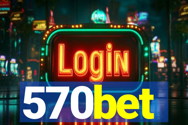 570bet