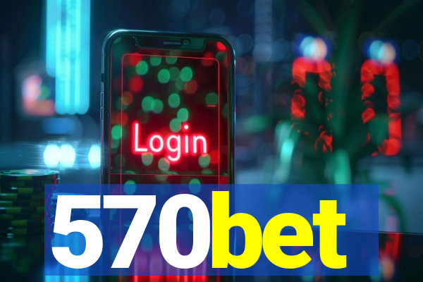 570bet
