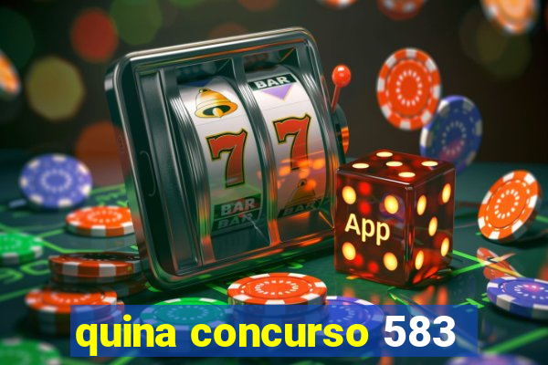 quina concurso 583