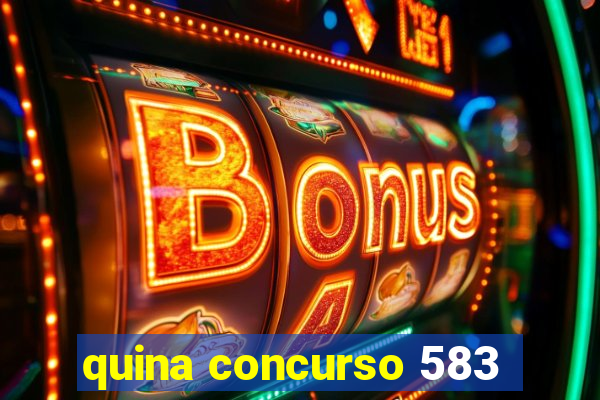 quina concurso 583
