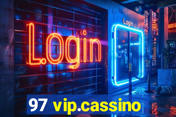 97 vip.cassino
