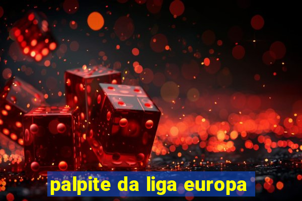 palpite da liga europa