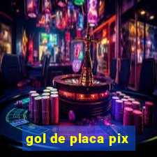 gol de placa pix
