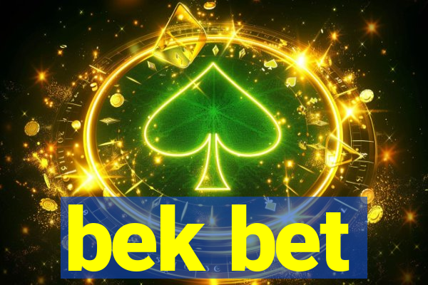 bek bet