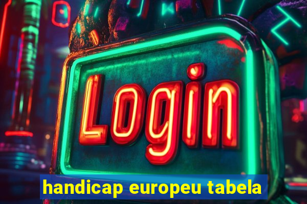 handicap europeu tabela