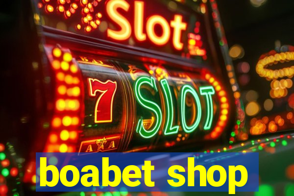 boabet shop