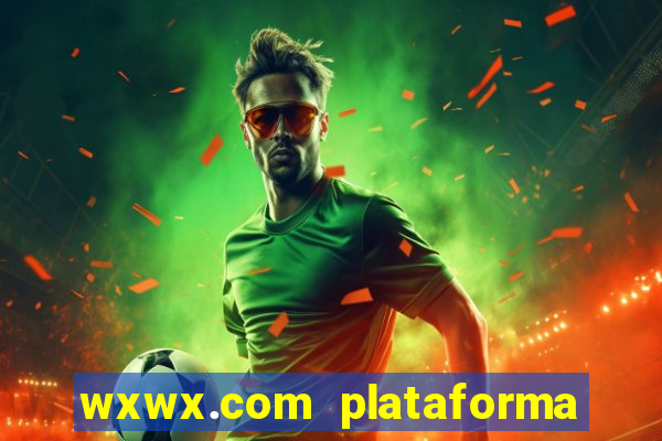 wxwx.com plataforma de jogos