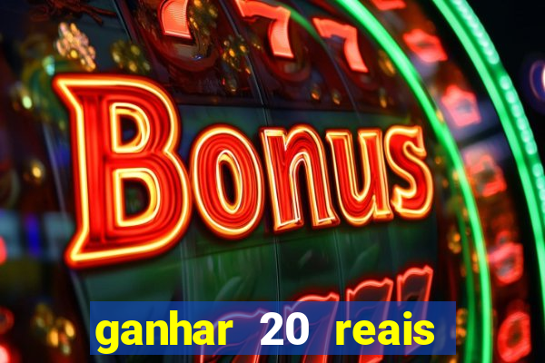 ganhar 20 reais agora no pix 2023