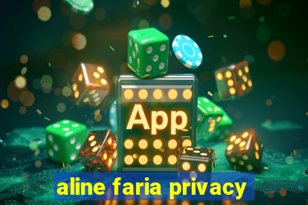 aline faria privacy