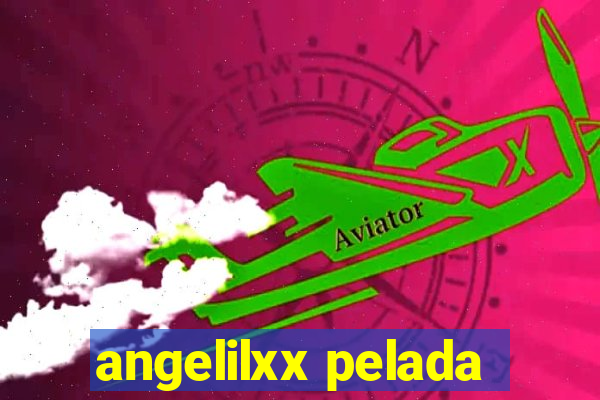 angelilxx pelada