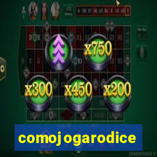 comojogarodice