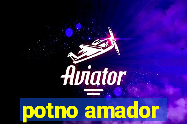 potno amador