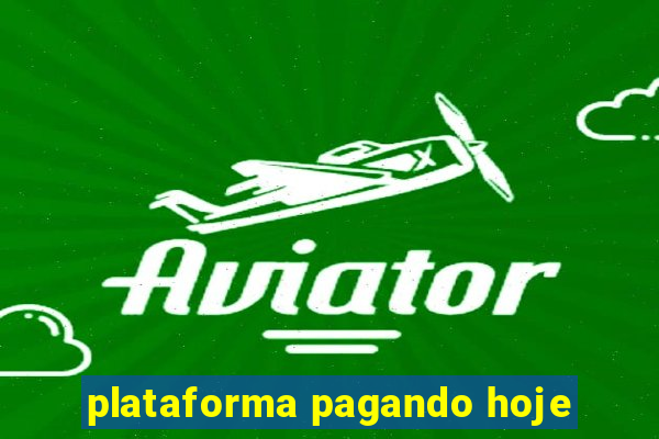 plataforma pagando hoje