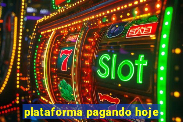 plataforma pagando hoje