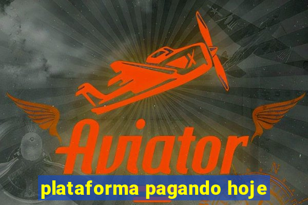 plataforma pagando hoje