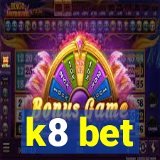 k8 bet