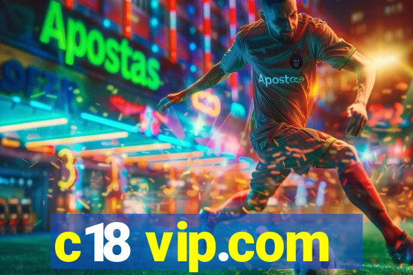 c18 vip.com