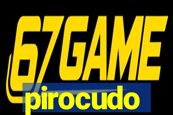 pirocudo