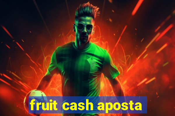 fruit cash aposta