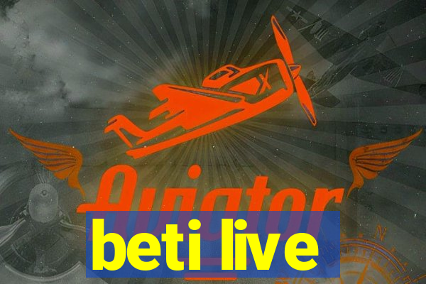beti live