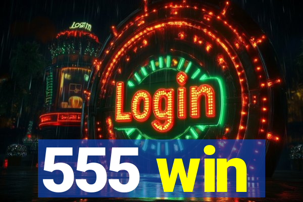 555 win