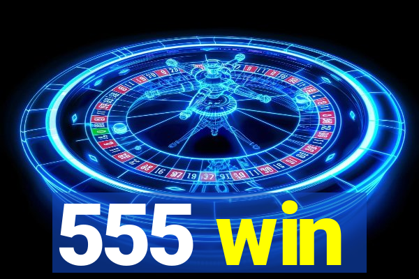 555 win