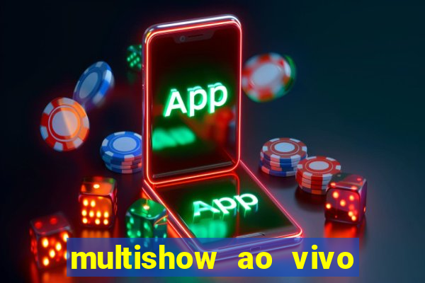 multishow ao vivo gratis online