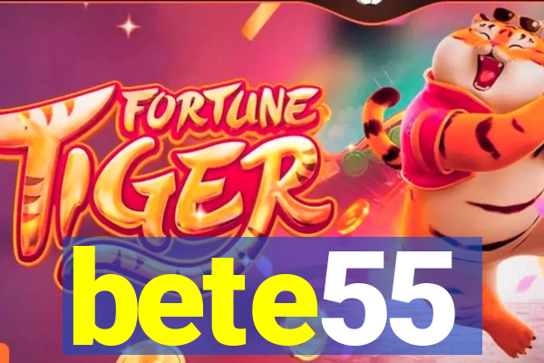 bete55