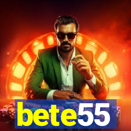 bete55