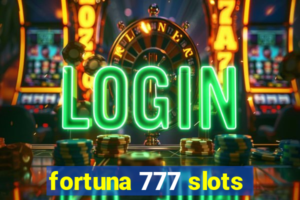 fortuna 777 slots