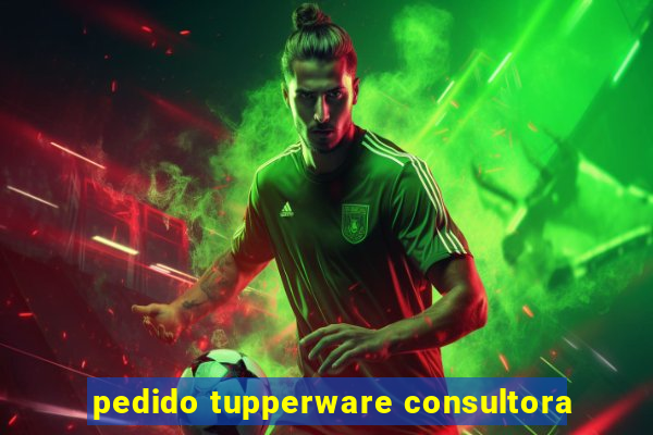 pedido tupperware consultora