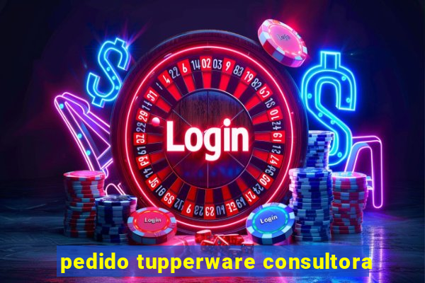 pedido tupperware consultora