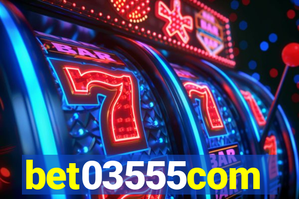 bet03555com