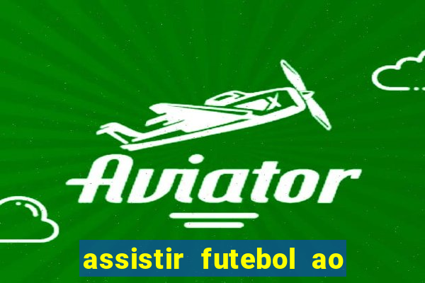 assistir futebol ao vivo multi multicanal