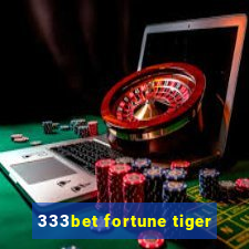 333bet fortune tiger