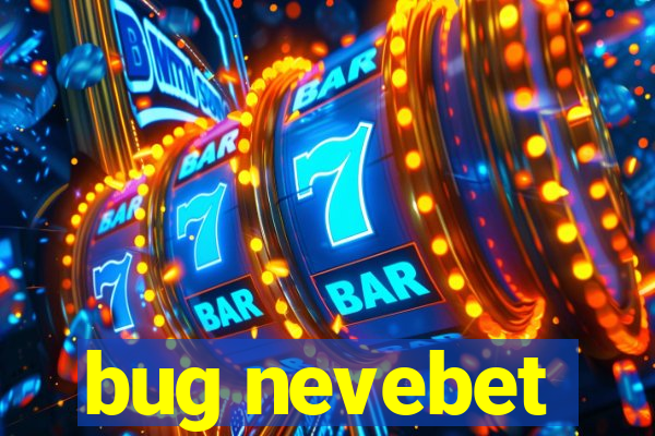 bug nevebet