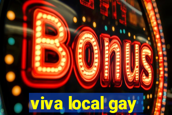 viva local gay