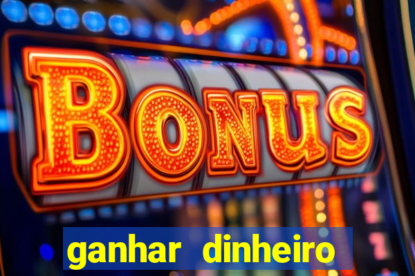 ganhar dinheiro jogando sem precisar depositar