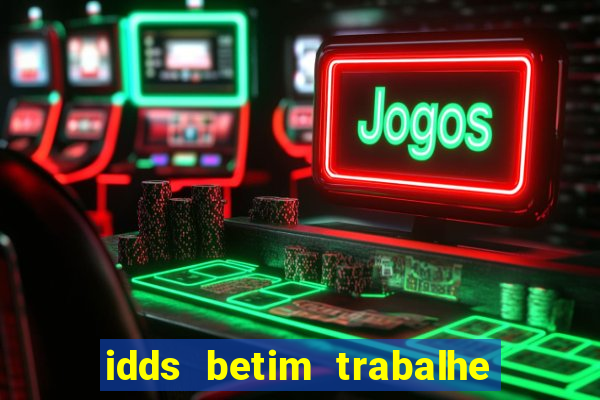 idds betim trabalhe conosco 2024