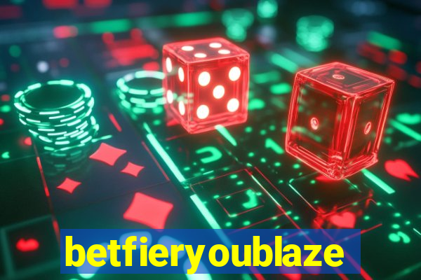 betfieryoublaze