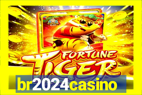 br2024casino